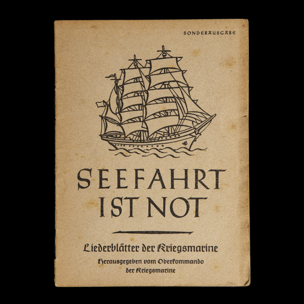 Seefahrt ist Not – Liederblätter der Kriegsmarine