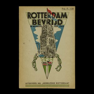 Rotterdam Bevrijd – De Meidagen van 1945