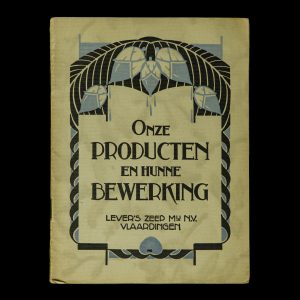 Onze Producten en hunne Bewerking Lever’s Zeep Mij N.V. Vlaardingen